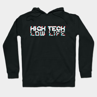 Cyberpunk High Tech Low Life Hoodie